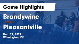 Brandywine  vs Pleasantville  Game Highlights - Dec. 29, 2021