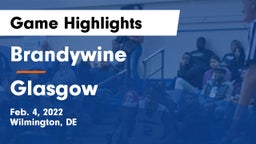 Brandywine  vs Glasgow  Game Highlights - Feb. 4, 2022