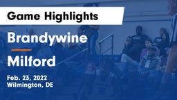 Brandywine  vs Milford  Game Highlights - Feb. 23, 2022