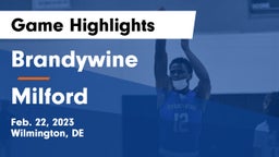 Brandywine  vs Milford  Game Highlights - Feb. 22, 2023