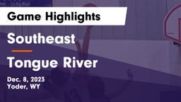 Southeast  vs Tongue River  Game Highlights - Dec. 8, 2023