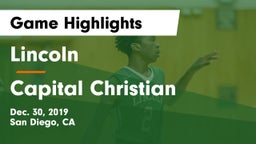 Lincoln  vs Capital Christian  Game Highlights - Dec. 30, 2019