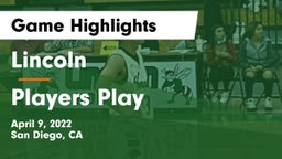 Lincoln  vs Players Play Game Highlights - April 9, 2022