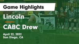 Lincoln  vs CABC Drew Game Highlights - April 22, 2022