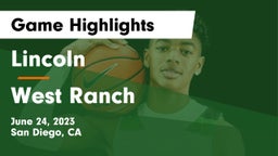 Lincoln  vs West Ranch  Game Highlights - June 24, 2023