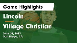 Lincoln  vs Village Christian  Game Highlights - June 24, 2023