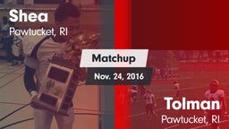 Matchup: Shea  vs. Tolman  2016