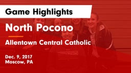 North Pocono  vs Allentown Central Catholic  Game Highlights - Dec. 9, 2017