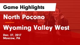 North Pocono  vs Wyoming Valley West Game Highlights - Dec. 27, 2017