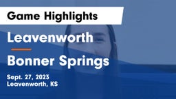 Leavenworth  vs Bonner Springs  Game Highlights - Sept. 27, 2023
