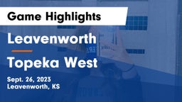 Leavenworth  vs Topeka West  Game Highlights - Sept. 26, 2023