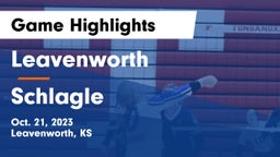 Leavenworth  vs Schlagle  Game Highlights - Oct. 21, 2023