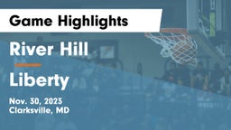 River Hill  vs Liberty  Game Highlights - Nov. 30, 2023