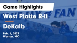 West Platte R-II  vs DeKalb  Game Highlights - Feb. 6, 2023