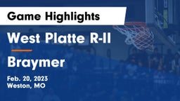 West Platte R-II  vs Braymer  Game Highlights - Feb. 20, 2023