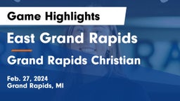 East Grand Rapids  vs Grand Rapids Christian  Game Highlights - Feb. 27, 2024