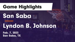 San Saba  vs Lyndon B. Johnson  Game Highlights - Feb. 7, 2023