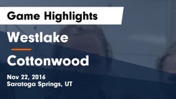 Westlake  vs Cottonwood Game Highlights - Nov 22, 2016