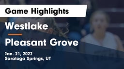 Westlake  vs Pleasant Grove  Game Highlights - Jan. 21, 2022