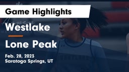 Westlake  vs Lone Peak  Game Highlights - Feb. 28, 2023