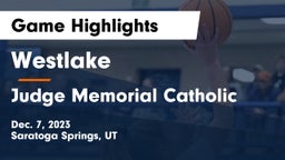 Westlake  vs Judge Memorial Catholic  Game Highlights - Dec. 7, 2023