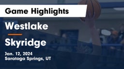 Westlake  vs Skyridge  Game Highlights - Jan. 12, 2024