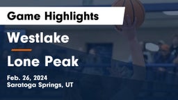 Westlake  vs Lone Peak  Game Highlights - Feb. 26, 2024