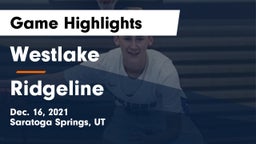 Westlake  vs Ridgeline  Game Highlights - Dec. 16, 2021