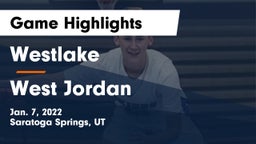 Westlake  vs West Jordan  Game Highlights - Jan. 7, 2022