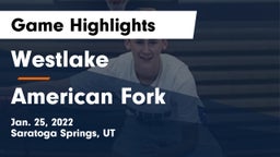 Westlake  vs American Fork  Game Highlights - Jan. 25, 2022
