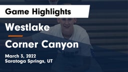 Westlake  vs Corner Canyon  Game Highlights - March 3, 2022