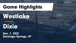 Westlake  vs Dixie  Game Highlights - Dec. 7, 2023