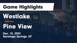 Westlake  vs Pine View  Game Highlights - Dec. 15, 2023