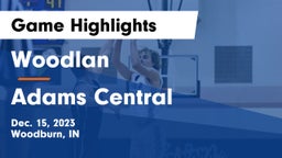 Woodlan  vs Adams Central  Game Highlights - Dec. 15, 2023