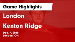 London  vs Kenton Ridge  Game Highlights - Dec. 7, 2018