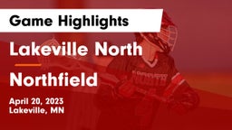 Lakeville North  vs Northfield  Game Highlights - April 20, 2023
