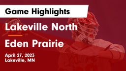 Lakeville North  vs Eden Prairie  Game Highlights - April 27, 2023