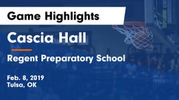 Cascia Hall  vs Regent Preparatory School  Game Highlights - Feb. 8, 2019