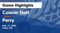 Cascia Hall  vs Perry  Game Highlights - Feb. 17, 2023
