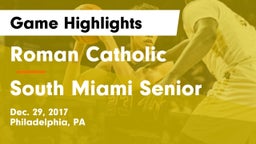 Roman Catholic  vs South Miami Senior  Game Highlights - Dec. 29, 2017