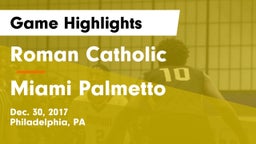 Roman Catholic  vs Miami Palmetto  Game Highlights - Dec. 30, 2017