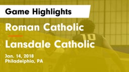 Roman Catholic  vs Lansdale Catholic  Game Highlights - Jan. 14, 2018