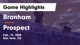 Branham  vs Prospect Game Highlights - Feb. 12, 2020