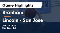 Branham  vs Lincoln  - San Jose Game Highlights - Jan. 19, 2022