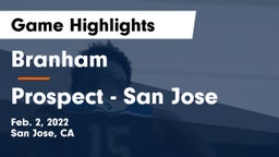 Branham  vs Prospect  - San Jose Game Highlights - Feb. 2, 2022