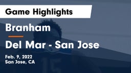 Branham  vs Del Mar  - San Jose Game Highlights - Feb. 9, 2022