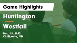 Huntington  vs Westfall  Game Highlights - Dec. 19, 2023