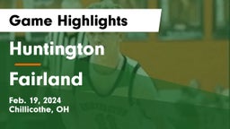 Huntington  vs Fairland  Game Highlights - Feb. 19, 2024