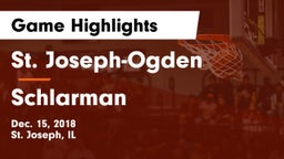St. Joseph-Ogden  vs Schlarman  Game Highlights - Dec. 15, 2018