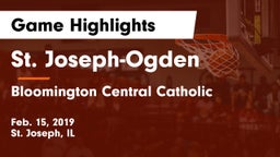 St. Joseph-Ogden  vs Bloomington Central Catholic Game Highlights - Feb. 15, 2019